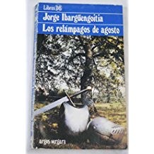 Jorge Ibargüengoitia: Los relámpagos de agosto (Spanish language, 1982, Editorial Argos Vergara)