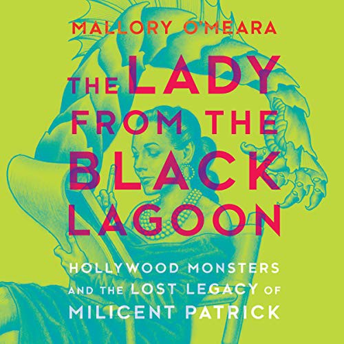 Mallory O'Meara: The Lady from the Black Lagoon Lib/E (AudiobookFormat, 2019, Hanover Square Press)