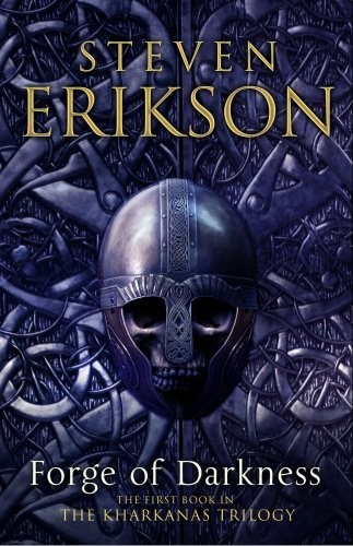 Steven Erikson: Forge of Darkness: The First Book in The Kharkanas Trilogy (2012, Bantam Press)