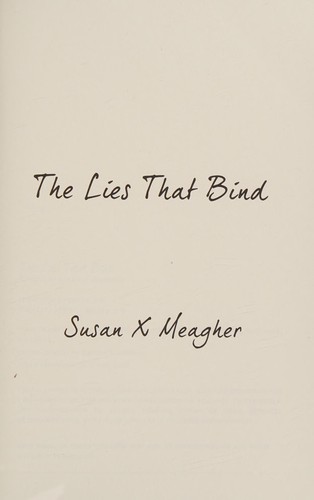 Susan X. Meagher: The lies that bind (2008, Brisk Press)