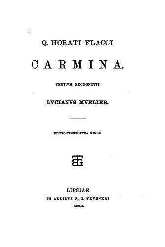 Horace: Carmina. (Italian language, 1899, in aedibvs B. G. Tevbneri)