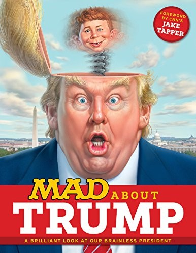 Various: MAD About Trump: A Brilliant Look at Our Brainless President (Paperback, 2017, MAD)