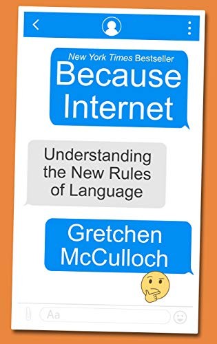 Gretchen McCulloch: Because Internet (Hardcover, 2020, Thorndike Press Large Print)