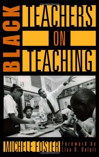 Michele Foster: Black Teachers on Teaching (Paperback, 1998, The New Press)