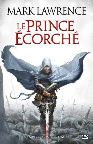 Mark Lawrence, Mark Lawrence: Le Prince Écorché (French language, 2012, Bragelonne)