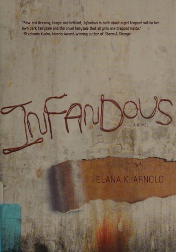 Elana K. Arnold: Infandous (2015, Lerner Publishing Group)