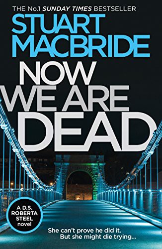Stuart MacBride: Now We Are Dead (Paperback, 2019, Harpercollins, HarperCollins)