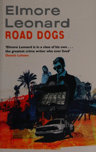 Elmore Leonard: Road dogs (2010, Phoenix)
