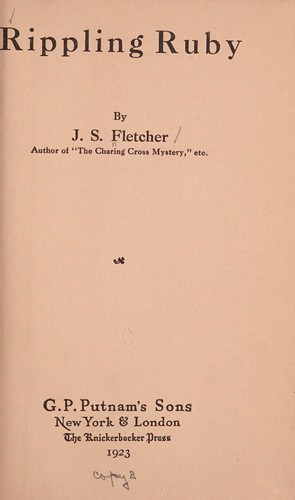 Joseph Smith Fletcher: Rippling Ruby (1923, G. P. Putnam's sons)
