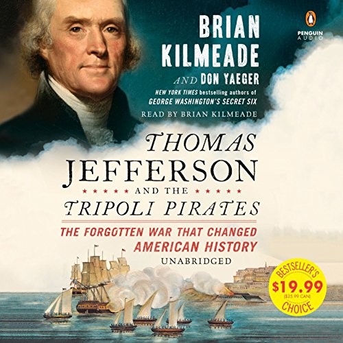 Brian Kilmeade, Don Yaeger: Thomas Jefferson and the Tripoli Pirates (AudiobookFormat, 2017, Penguin Audio)