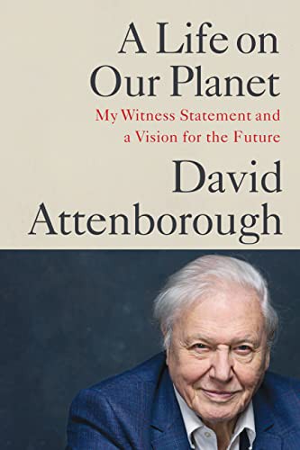 Sir David Attenborough, Jonnie Hughes: A Life on Our Planet (Paperback, 2022, Grand Central Publishing)