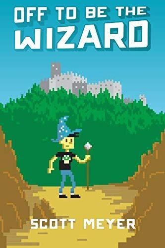 Off to Be the Wizard (Magic 2.0, #1) (2014)