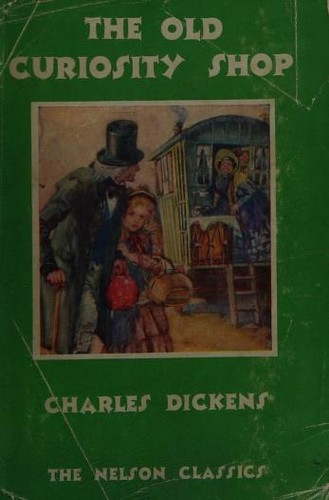 Charles Dickens: The Old Curiosity Shop (Thomas Nelson and Sons, Ltd.)