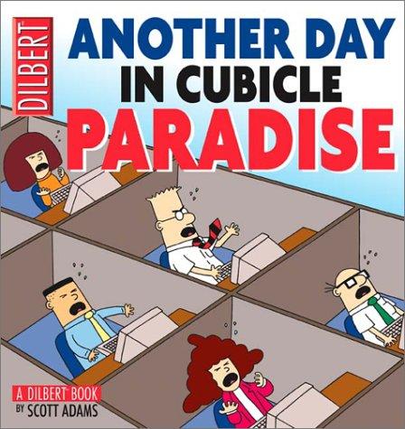 Scott Adams: Another day in cubicle paradise (2002, Andrews McMeel Pub.)