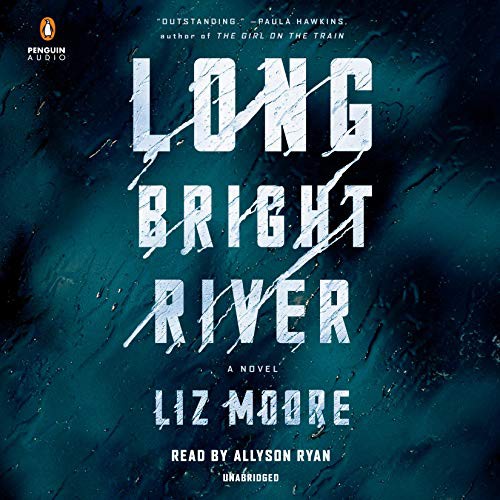 Liz Moore, Allyson Ryan: Long Bright River (AudiobookFormat, 2020, Penguin Audio)