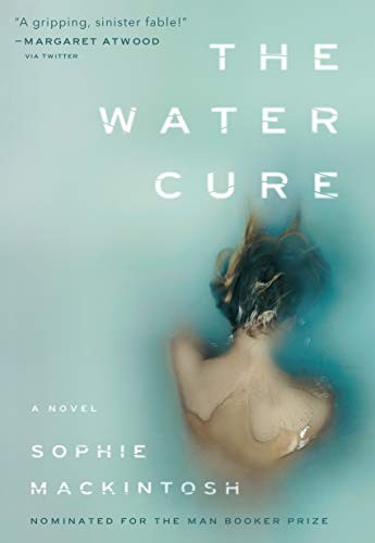 Sophie Mackintosh: The Water Cure (Paperback, 2019, Hamish Hamilton)
