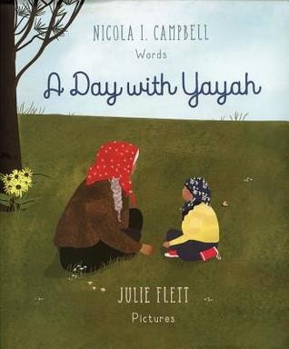 Nicola I. Campbell: A day with Yayah (2018, Crocodile Books)