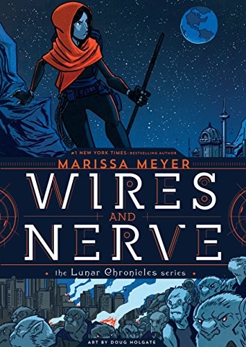 Marissa Meyer: Wires and Nerve (2019, Square Fish)