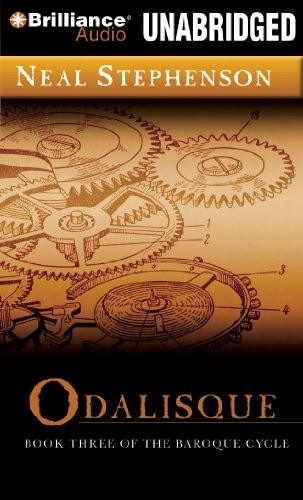 Neal Stephenson: Odalisque (Baroque Cycle) (AudiobookFormat, 2011, Brilliance Audio)