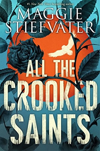 Maggie Stiefvater: All the Crooked Saints (2017, Scholastic Inc.)