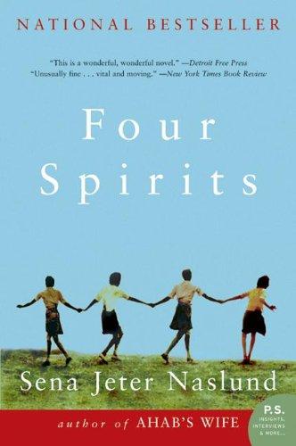 Sena Jeter Naslund: Four Spirits (Paperback, 2004, Harper Perennial)