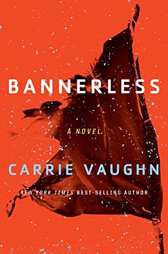 Carrie Vaughn: Bannerless (The Bannerless Saga) (2017, Mariner Books)