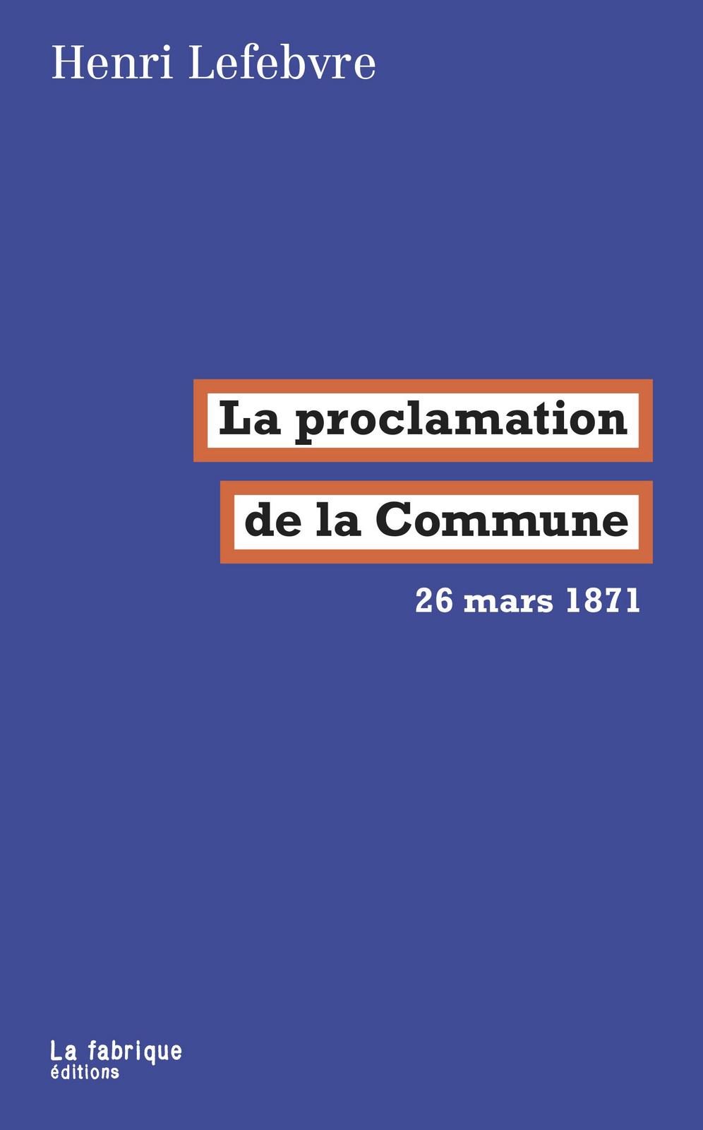 Henri Lefebvre: La proclamation de la Commune (French language, 2018, La Fabrique)