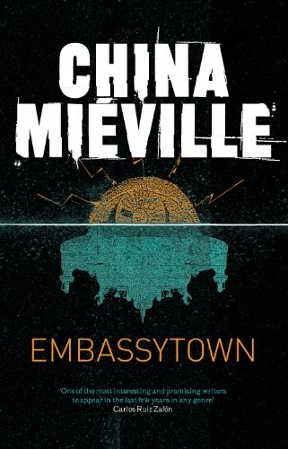 China Miville: Embassytown (Hardcover, 2011, Brand: Macmillan, MacMillan)
