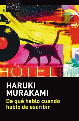 Haruki Murakami, Fernando Cordobés, Yoko Ogihara: De qué hablo cuando hablo de escribir (Paperback, 2018, Maxi-Tusquets)