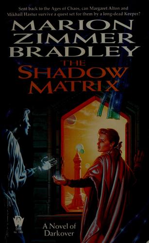Marion Zimmer Bradley: The Shadow Matrix (Paperback, 1999, DAW Books, Distributed by Penguin Putnum)