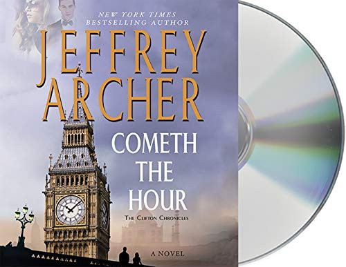 Jeffrey Archer, Alex Jennings: Cometh the Hour (AudiobookFormat, 2016, Macmillan Audio, MacMillan Audio)