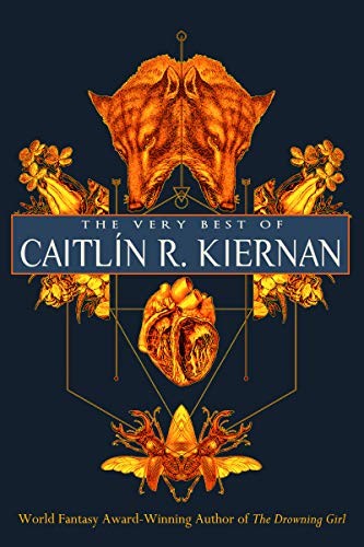 Caitlín R. Kiernan: The Very Best of Caitlín R. Kiernan (Paperback, 2019, Tachyon Publications)