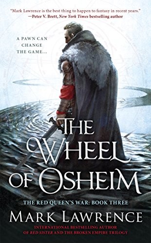 Mark Lawrence: The Wheel of Osheim (The Red Queen's War Book 3) (2016, Ace)