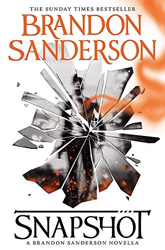 Brandon Sanderson: Snapshot (Hardcover, 2018, Gollancz UK)