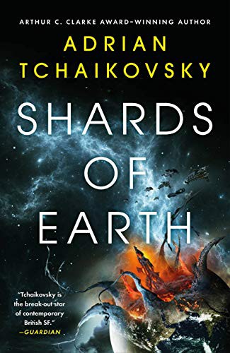 Adrian Tchaikovsky, Adrian Tchaikovsky: Shards of Earth (The Final Architecture #1) (Hardcover, 2021, Orbit)