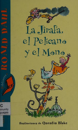 Roald Dahl: La jirafa, el pelícano y el mono (Spanish language, 2005, Alfaguara)