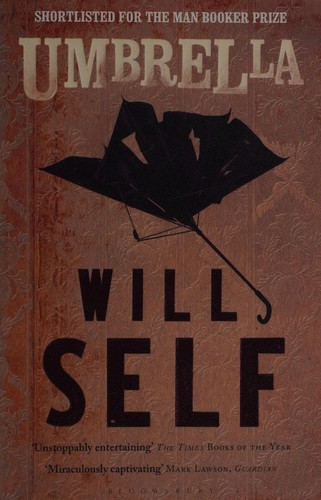 Will Self: Umbrella (2013, Bloomsbury)