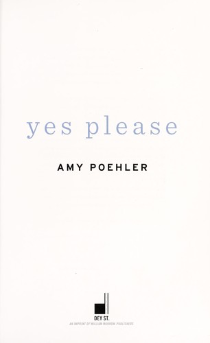 Amy Poehler: Yes Please (2014, Dey St.)