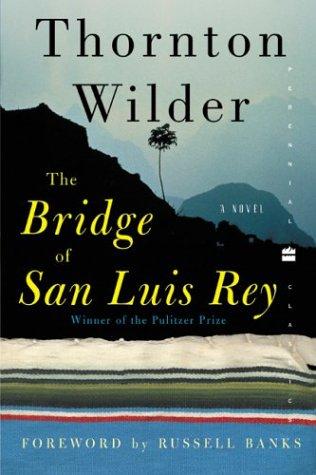 Thornton Wilder: The bridge of San Luis Rey (2003, Perennial)