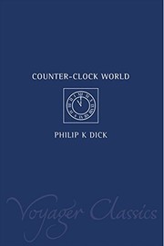 Philip K. Dick: Counter-Clock World (Voyager Classics) (2003, Voyager)