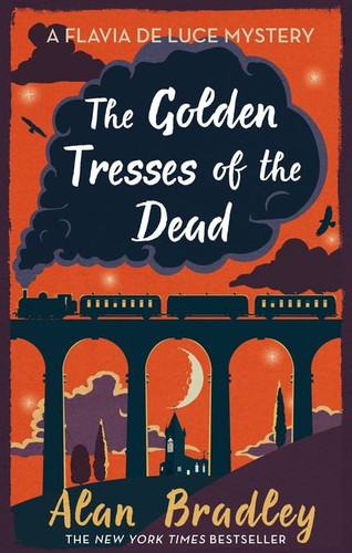 Alan Bradley: The Golden Tresses of the Dead (Flavia de Luce, #10) (2019, Doubleday Canada)