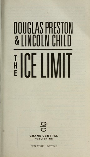 Douglas Preston: The ice limit (2008, Grand Central Publishing)