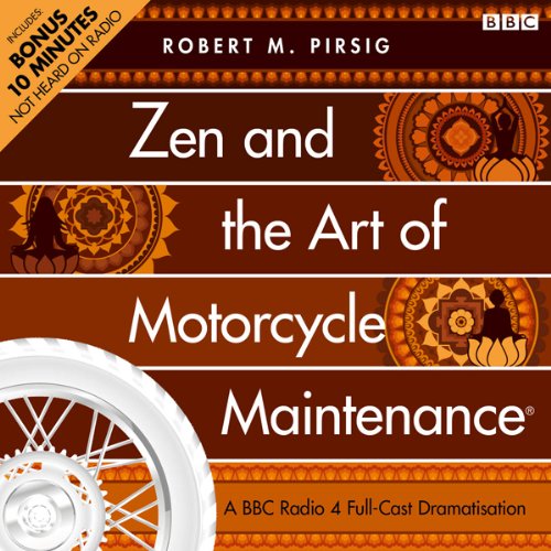 Robert M. Pirsig, Peter Flannery: Zen and the Art of Motorcycle Maintenance (Dramatised) (AudiobookFormat, 2012, BBC Audio)