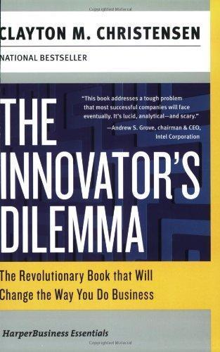 Clayton M. Christensen: The Innovator's Dilemma: The Revolutionary Book that Will Change the Way You Do Business (Paperback, 2003, Collins)