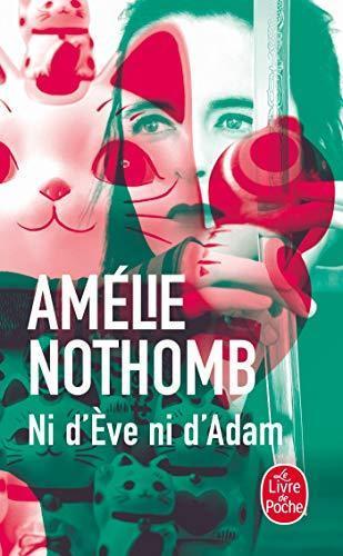Amélie Nothomb: Ni d'Ève ni d'Adam (French language)