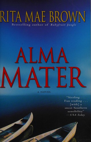 Rita Mae Brown: Alma Mater (2002, Random House Publishing Group)