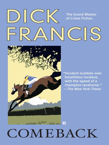 Dick Francis: Comeback (EBook, 2010, Penguin USA, Inc.)