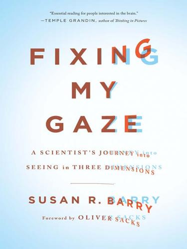Susan R. Barry: Fixing My Gaze (EBook, 2009, Basic Books)