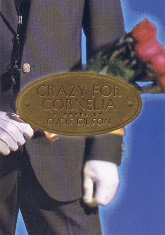 Chris Gilson: Crazy for Cornelia (2000, Warner Books)