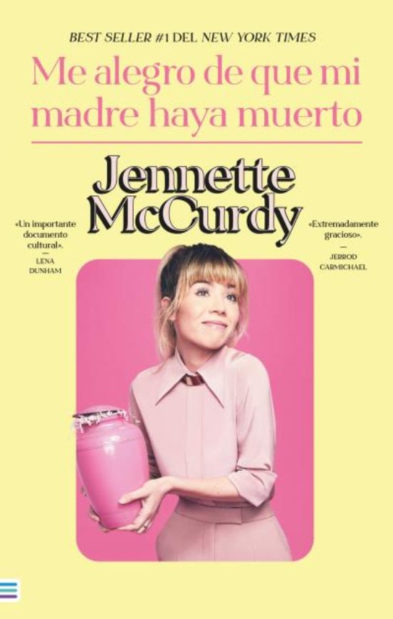 Jennette McCurdy: Me alegro de que mi madre haya muerto (Paperback, 2023, Ediciones Urano)
